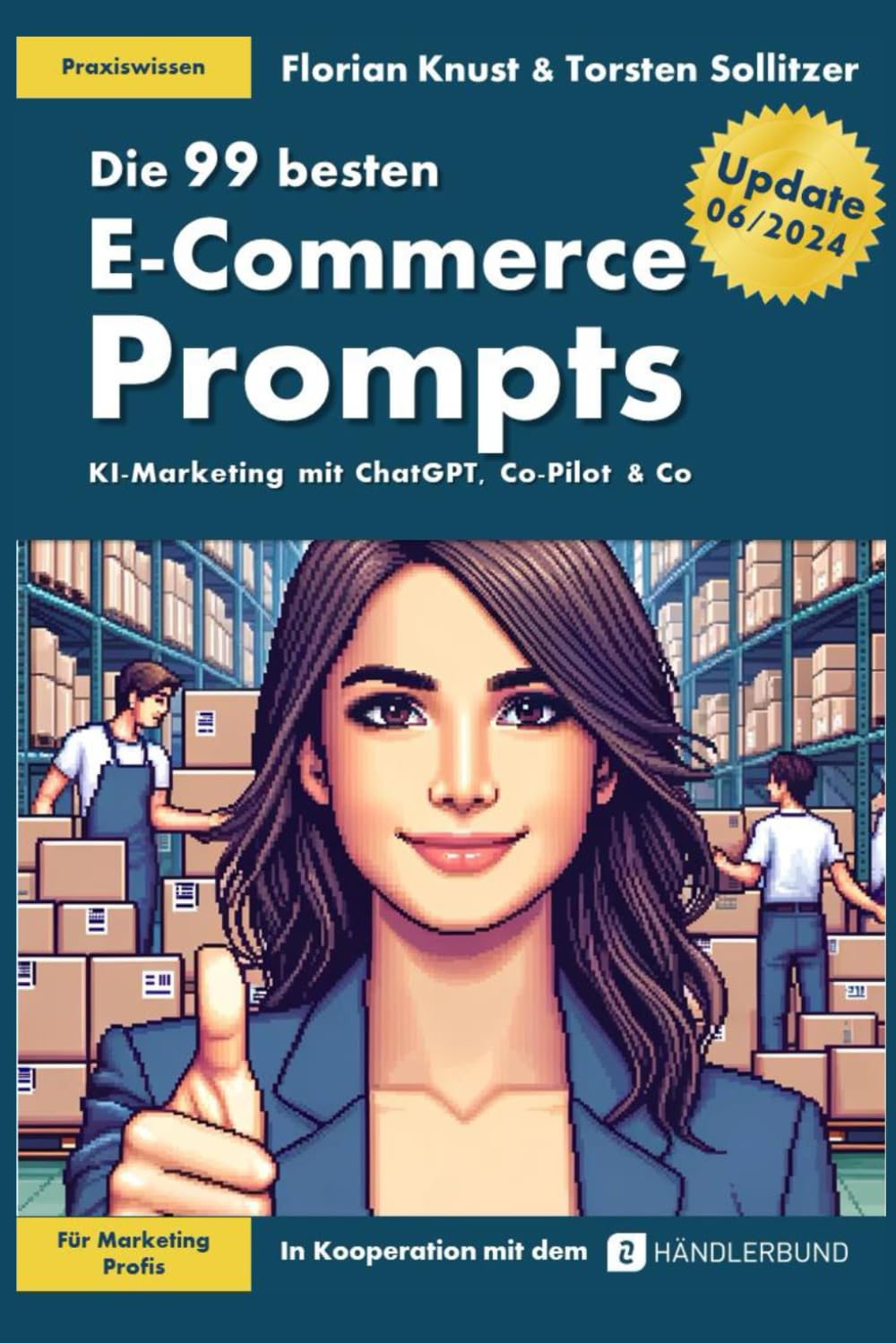 Die 99 besten E-Commerce Prompts: KI-Marketing mit ChatGPT, Co-Pilot & Co Business, Finance & Career