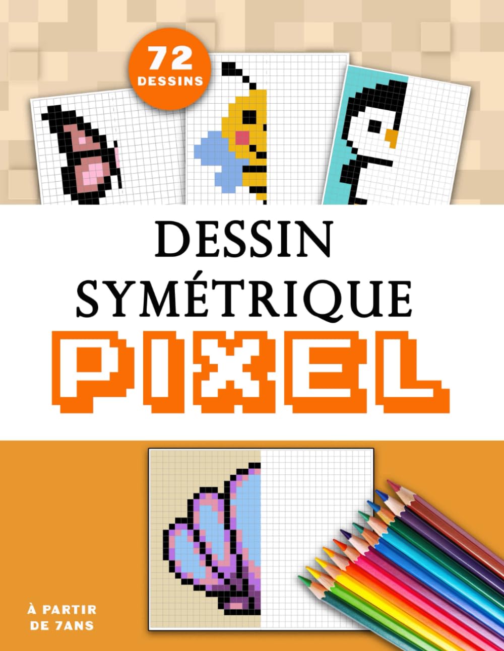 dessin symétrique pixel: apprendre à dessiner par la symétrie - a partir de 7ans book