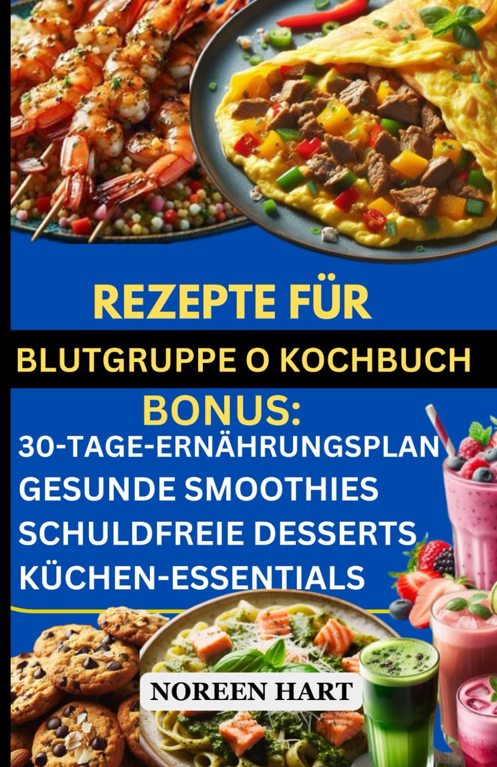 REZEPTE FÜR BLUTGRUPPE O KOCHBUCH: Köstliche Einfache proteinreiche, entzündungshemmende, glutenfreie Rezepte für Blutgruppe O positiv & negativ zur Gewichtsreduktion, Diabetes und Verdauungsgesundhei Health, Nutrition & Fitness