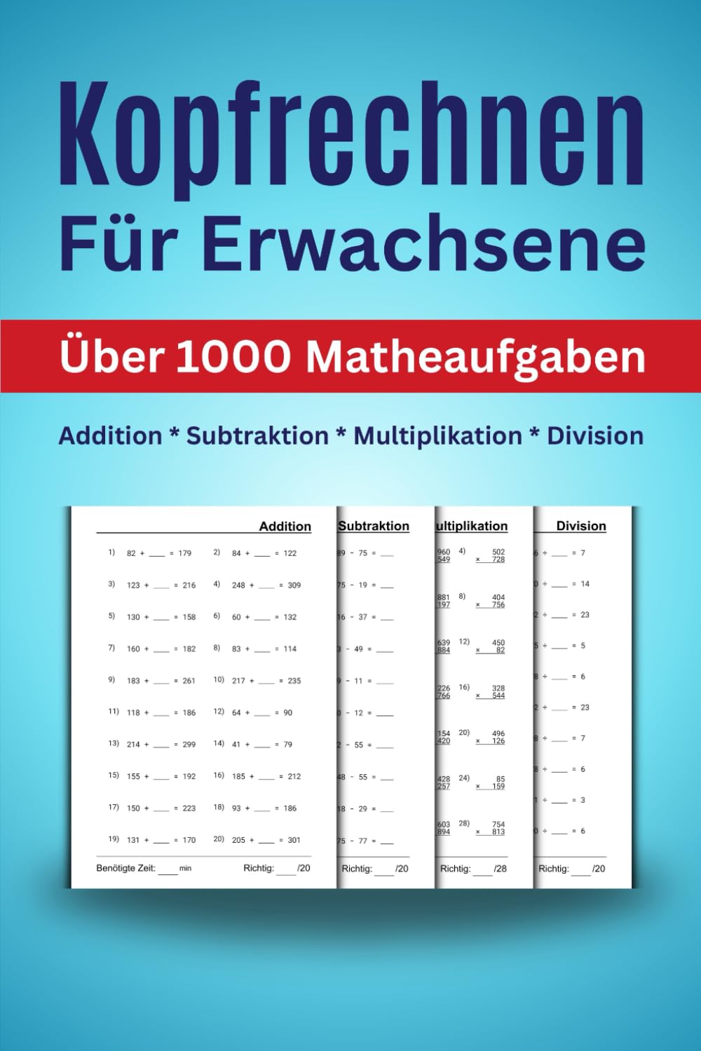 Kopfrechnen für Erwachsene - Über 1000 Matheaufgaben - Addition, Subtraktion, Multiplikation, Division: Mathe Übungsheft für Erwachsene mit abwechslungsreichen Aufgaben und Rätseln Leisure & Fun