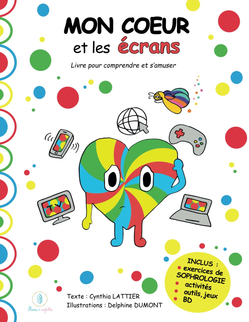 MON COEUR et les ECRANS: Livre pour comprendre, s’amuser et trouver plein d'idées pour s'occuper sans écrans book