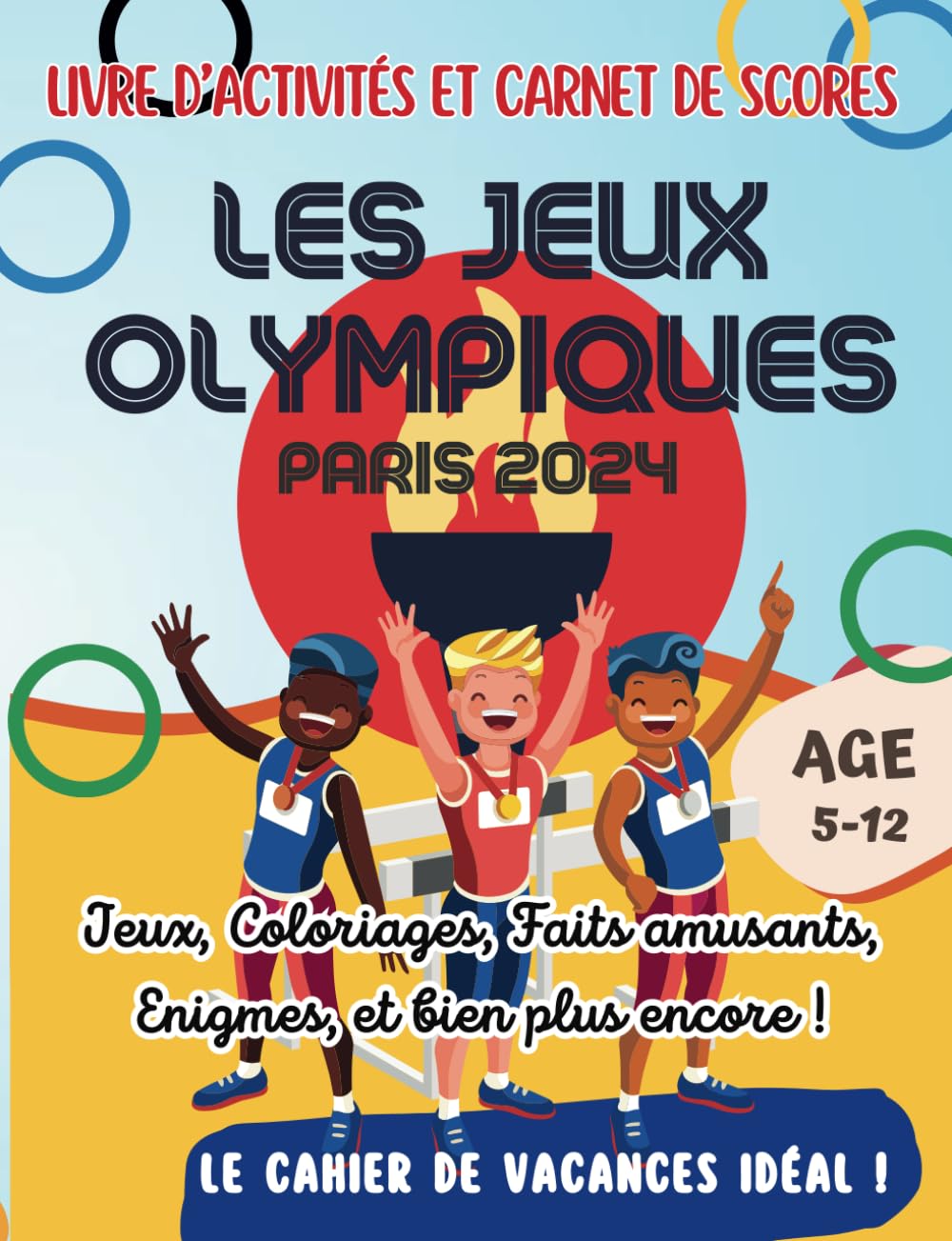 Livre d'Activité - Carnet de scores Coloriages Jeux et énigmes - Les Jeux Olympiques - Cahier de vacances: Toutes les disciplines des JO de Paris 2024 représentées et 45 activités exclusives Leisure & Fun