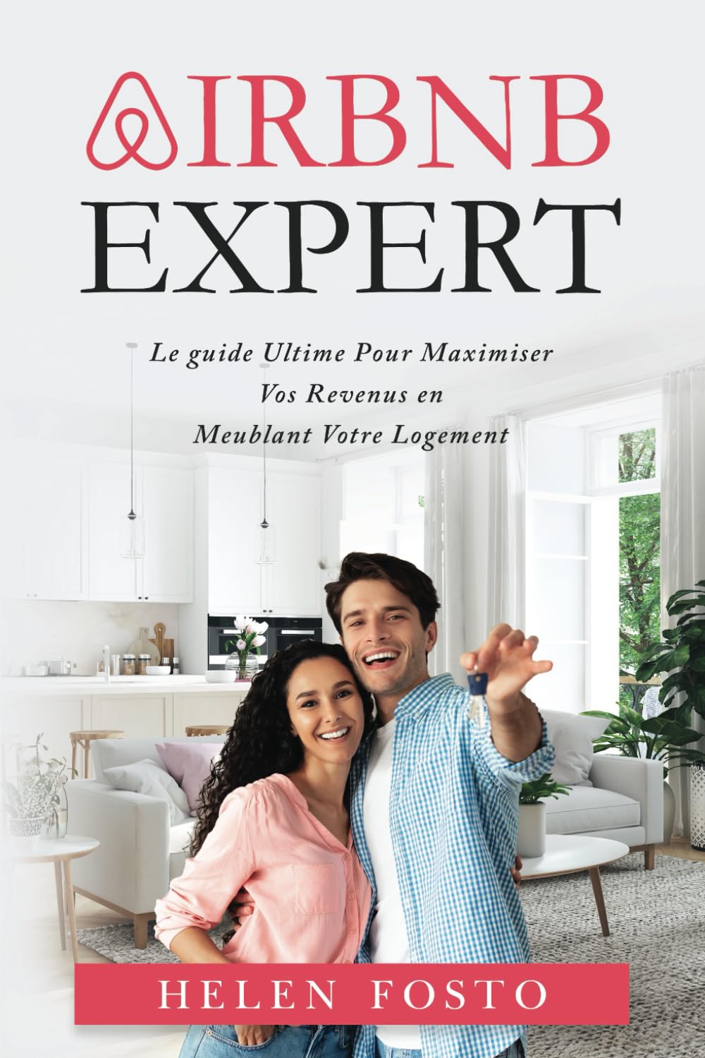 AIRBNB EXPERT : LE GUIDE ULTIME POUR MAXIMISER VOS REVENUS EN MEUBLANT VOTRE LOGEMENT book