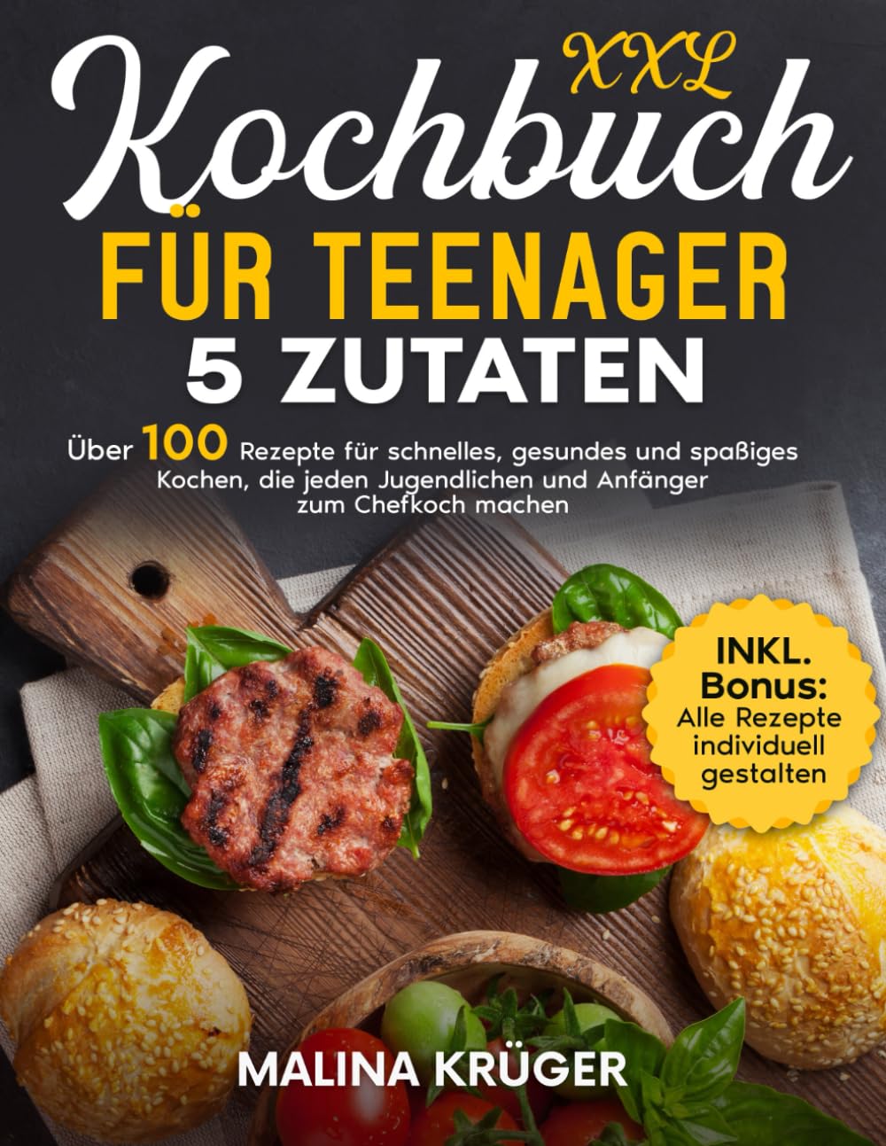 Kochbuch für Teenager 5 Zutaten: Über 100 Rezepte für rasches, gesundes und spaßiges Kochen, die jeden Teenager zum Chefkoch machen book