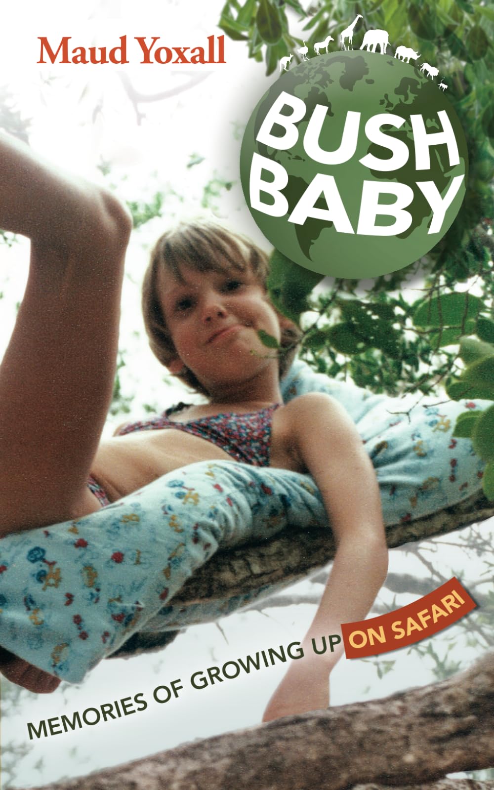 Bushbaby: Memories of growing up on safari Humour & Satire