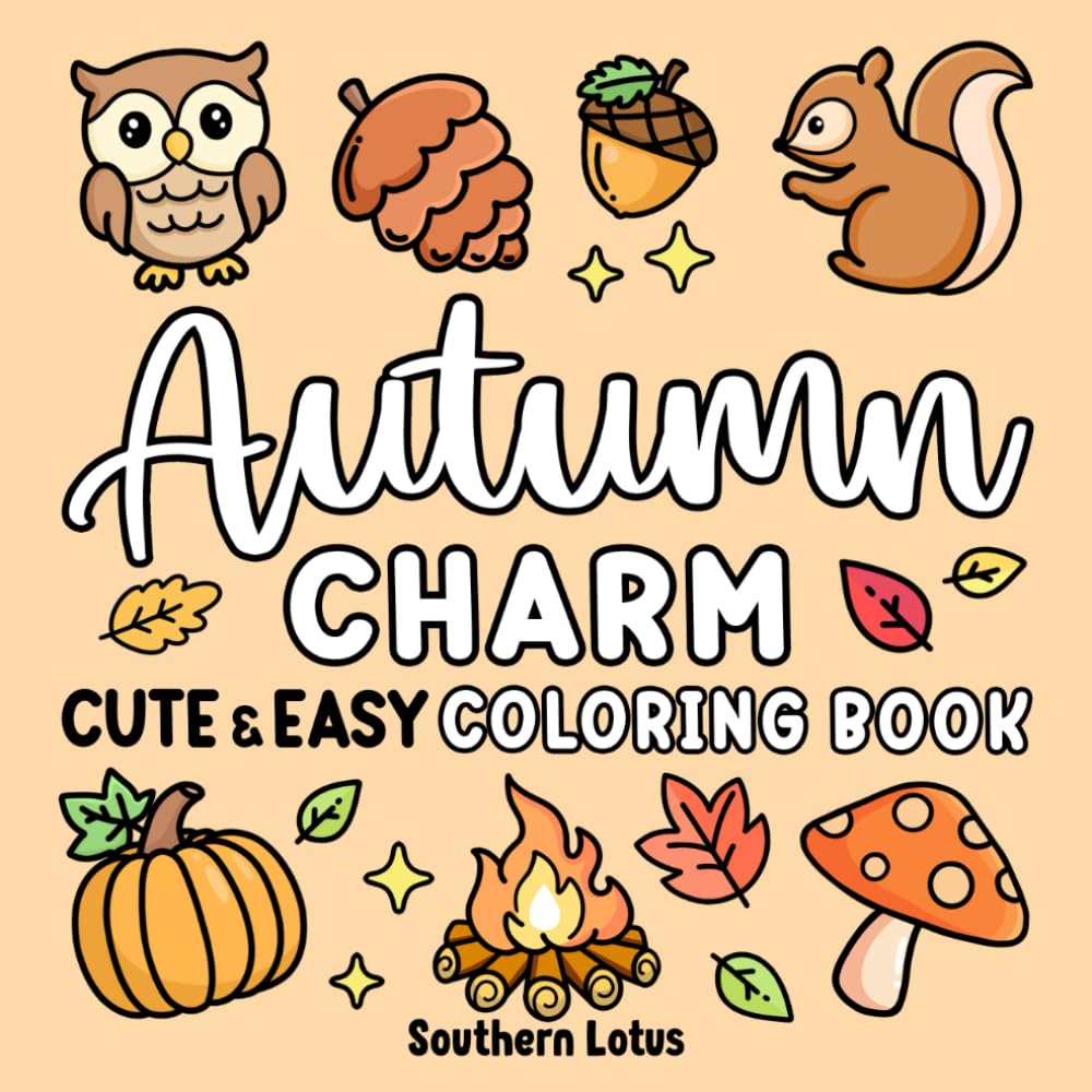Autumn Charm: Coloring Book Cute and Easy Drawings for Adults and Teens Featuring Fall Season and Cozy Objects, Bold and Big Designs in Collage Style ... Free and Relaxation (Bold & Easy Coloring) Film, Art & Culture