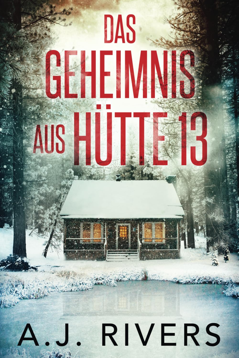 Das Geheimnis aus Hütte 13 (Emma Griffin® FBI Thriller, Band 1) Contemporary literature