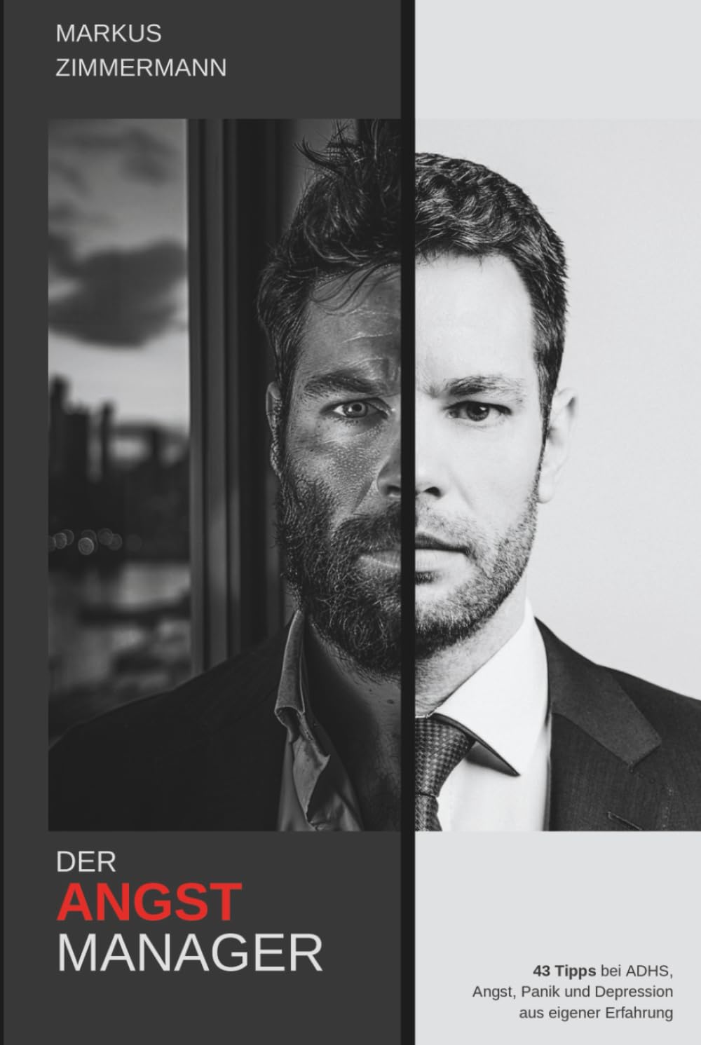 Der Angstmanager: 43 Tipps bei ADHS, Angst, Panik und Depression aus eigener Erfahrung Medicine