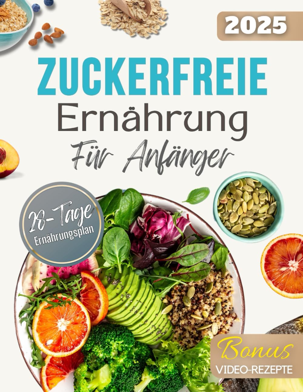 Zuckerfreie Ernährung für Anfänger: 150 KÖSTLICHE REZEPTE, DIE IHRE GESUNDHEIT VERBESSERN UND IHRE GESCHMACKSKNOSPEN VERWÖHNEN. INKL. 28-TAGE-PLAN Health, Nutrition & Fitness
