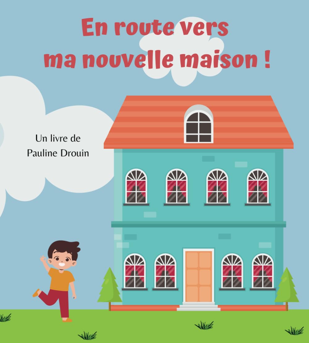 En route vers ma nouvelle maison !: Livre pour préparer les enfants à un déménagement et les rassurer - dès 3 ans book