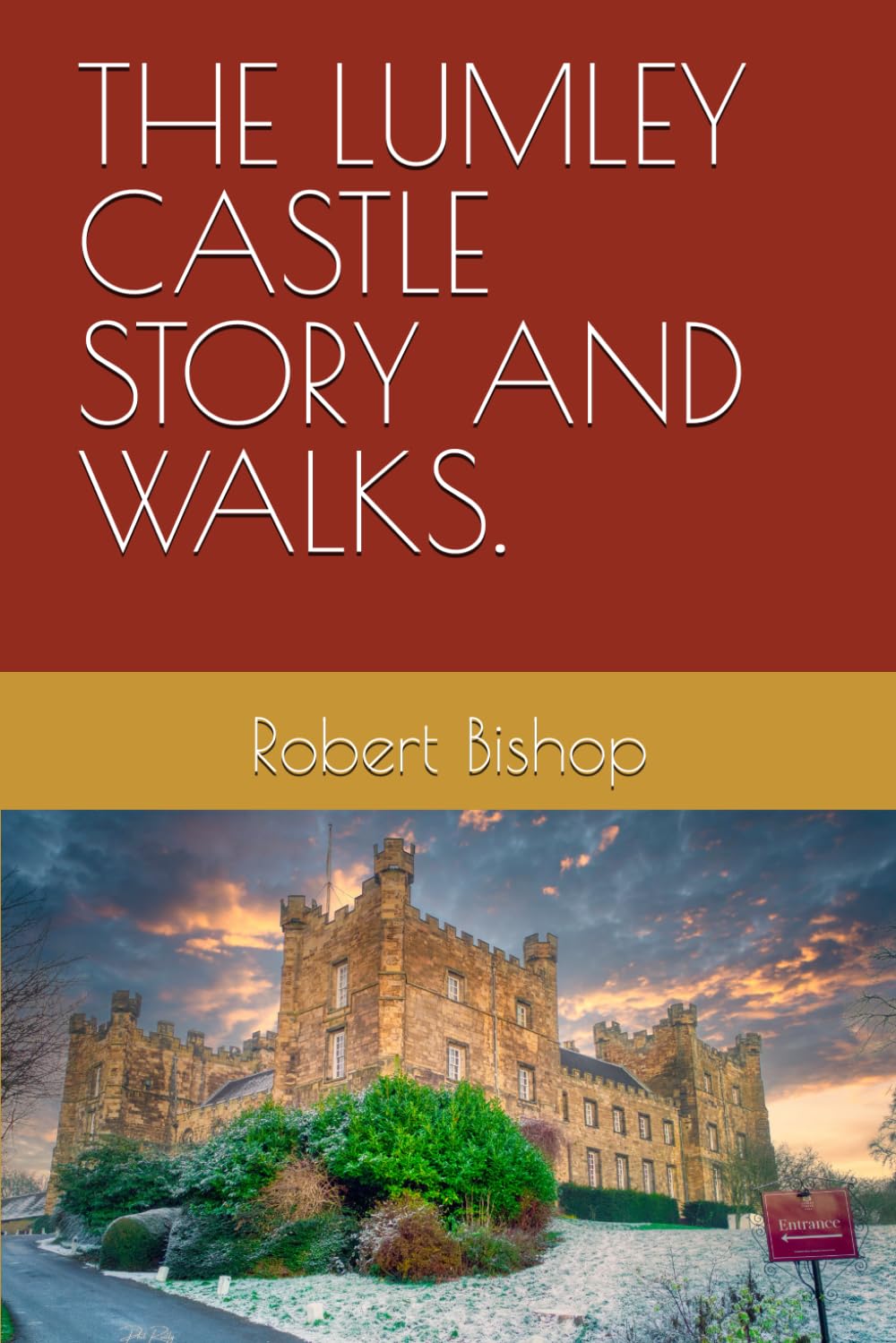 THE LUMLEY CASTLE STORY AND WALKS.: County Durham Walks and Castles 2024. Politics & History