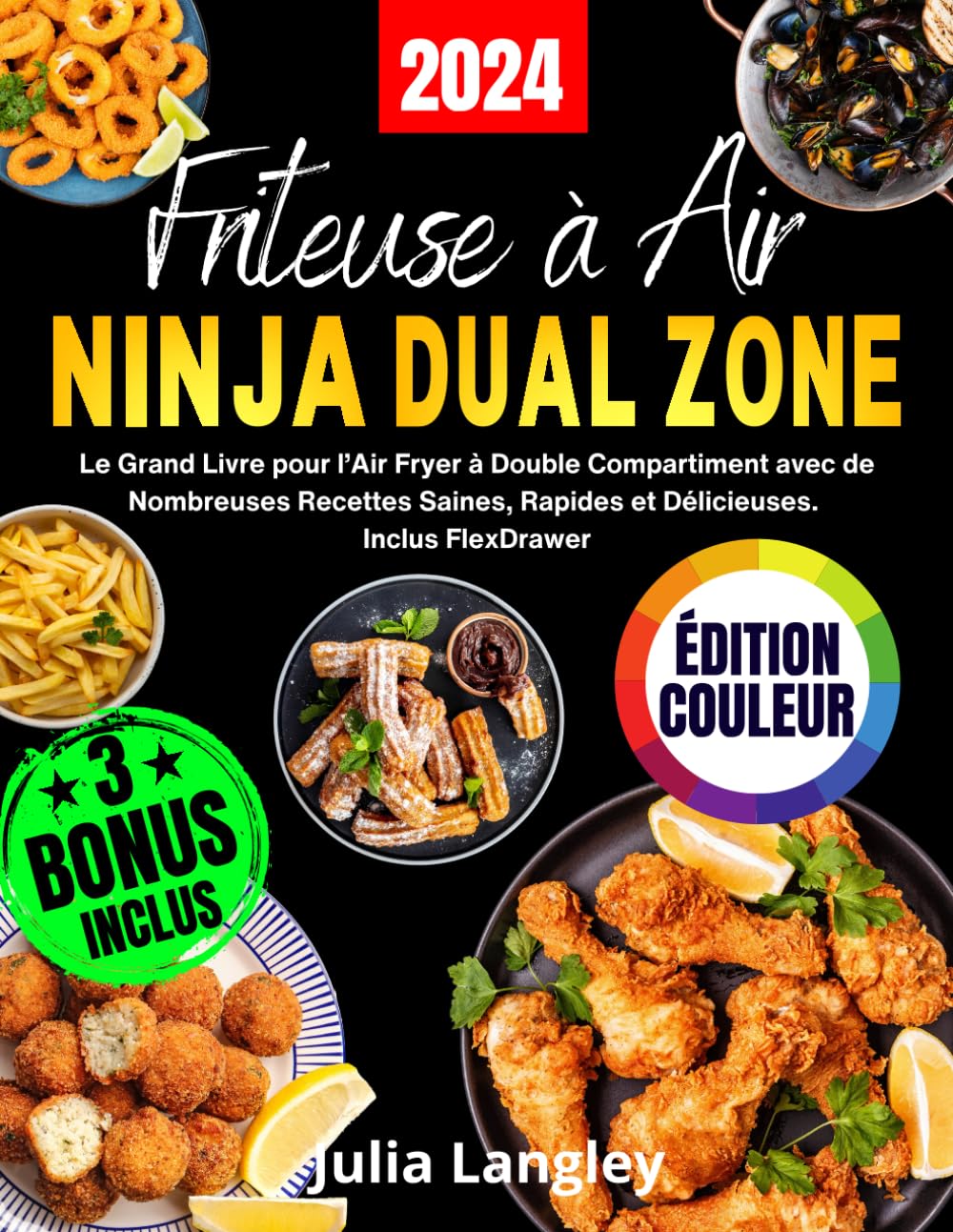 FRITEUSE À AIR NINJA DUAL ZONE - ÉDITION COULEUR: Le Grand Livre pour l’Air Fryer à Double Compartiment avec de Nombreuses Recettes Saines, Rapides et Délicieuses. Inclus FlexDrawer Cooking & Enjoying