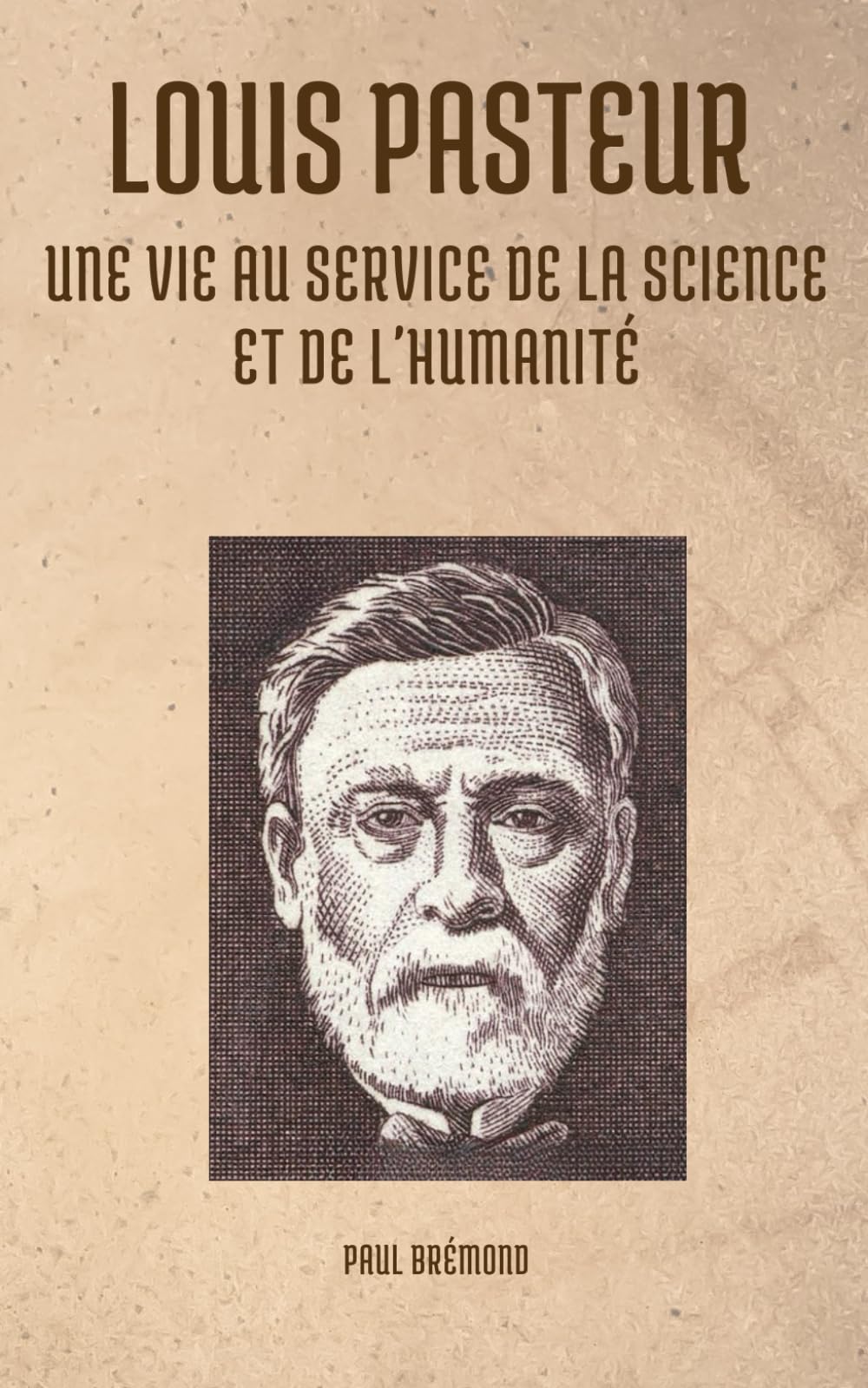 Louis Pasteur: Une Vie au Service de la Science et de l'Humanité book