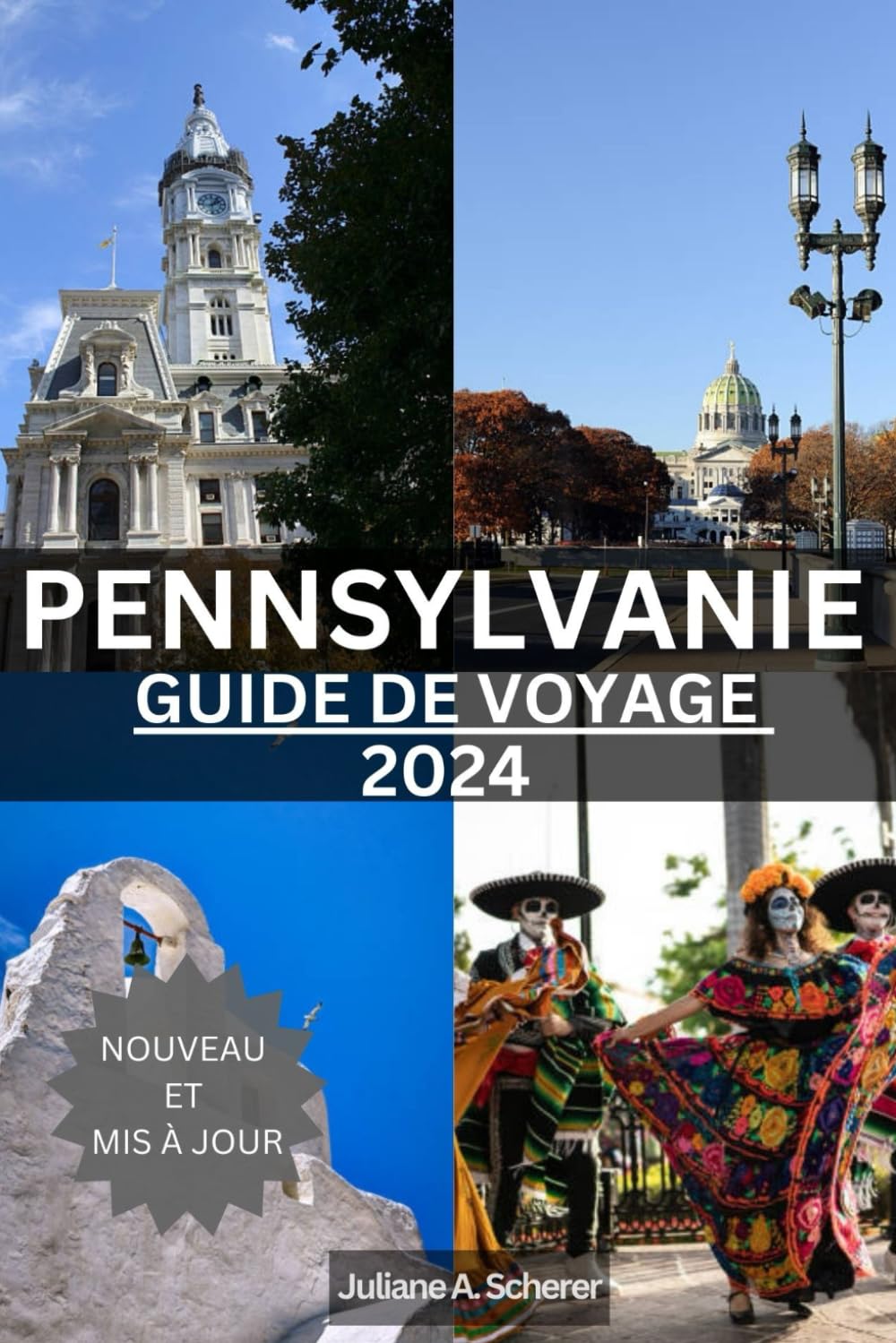 PENNSYLVANIE GUIDE DE VOYAGE 2024: DÉCOUVERTE DU TRÉSOR CACHÉ DE L'ÉTAT KEYSTONE book