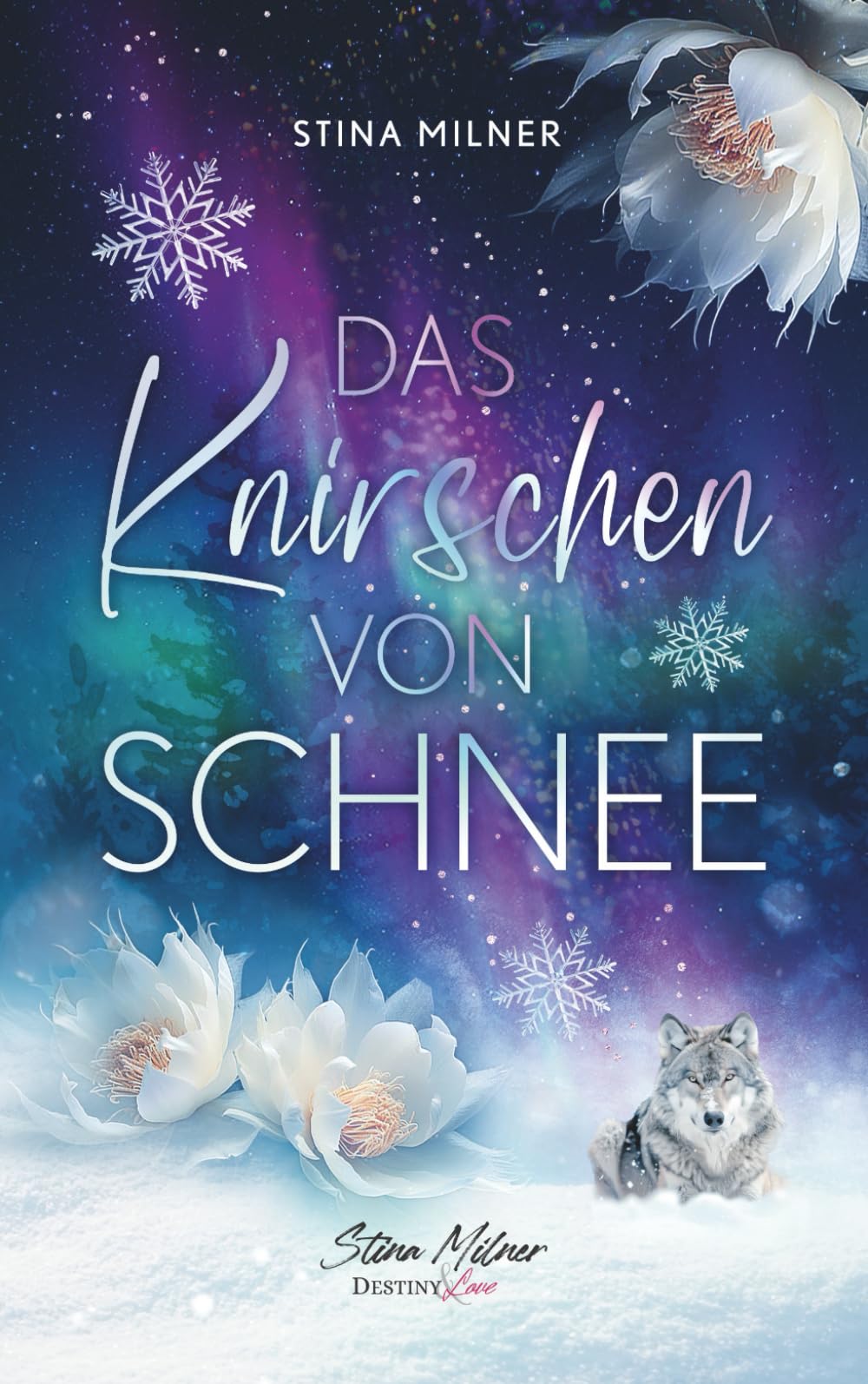 Das Knirschen von Schnee: Ein berührender Ü40-Liebesroman (Destiny & Love) Contemporary literature