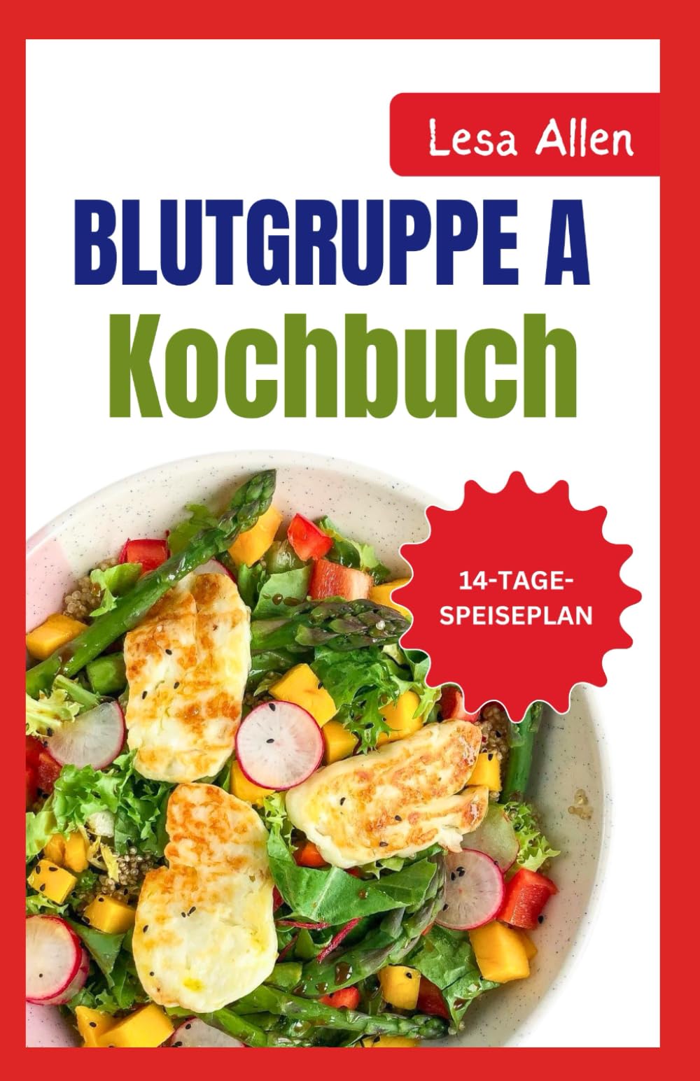 BLUTGRUPPE A Kochbuch: Die Blutgruppendiät Rezepte und Speiseplan für Blutgruppe A positiv und negativ für die Unterstützung des Immunsystems Medicine