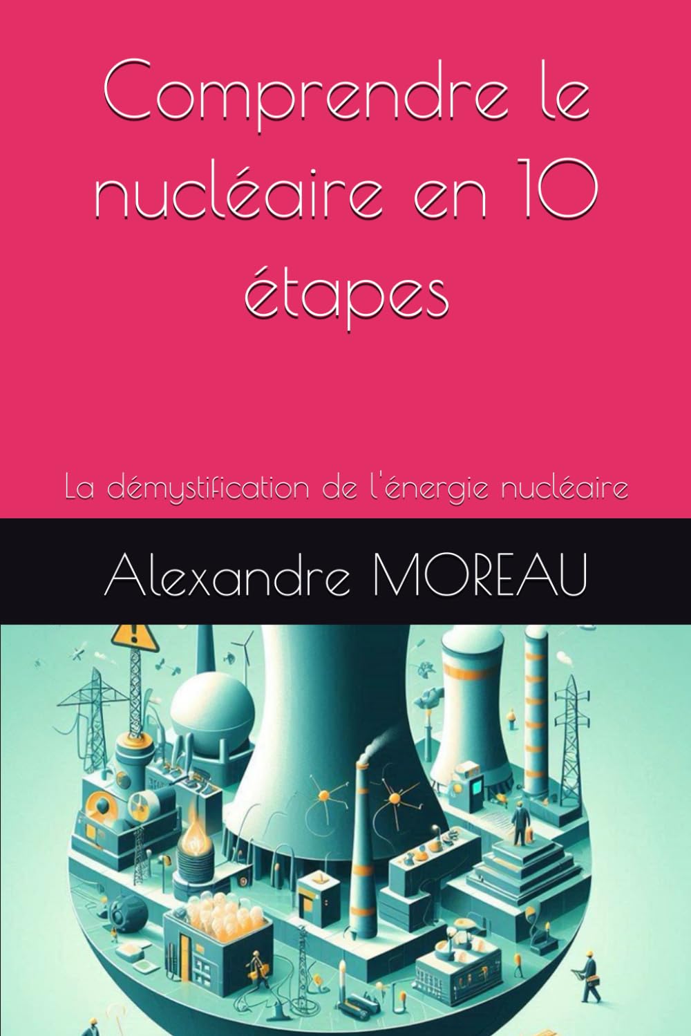 Comprendre le nucléaire en 10 étapes: La démystification de l'énergie nucléaire book