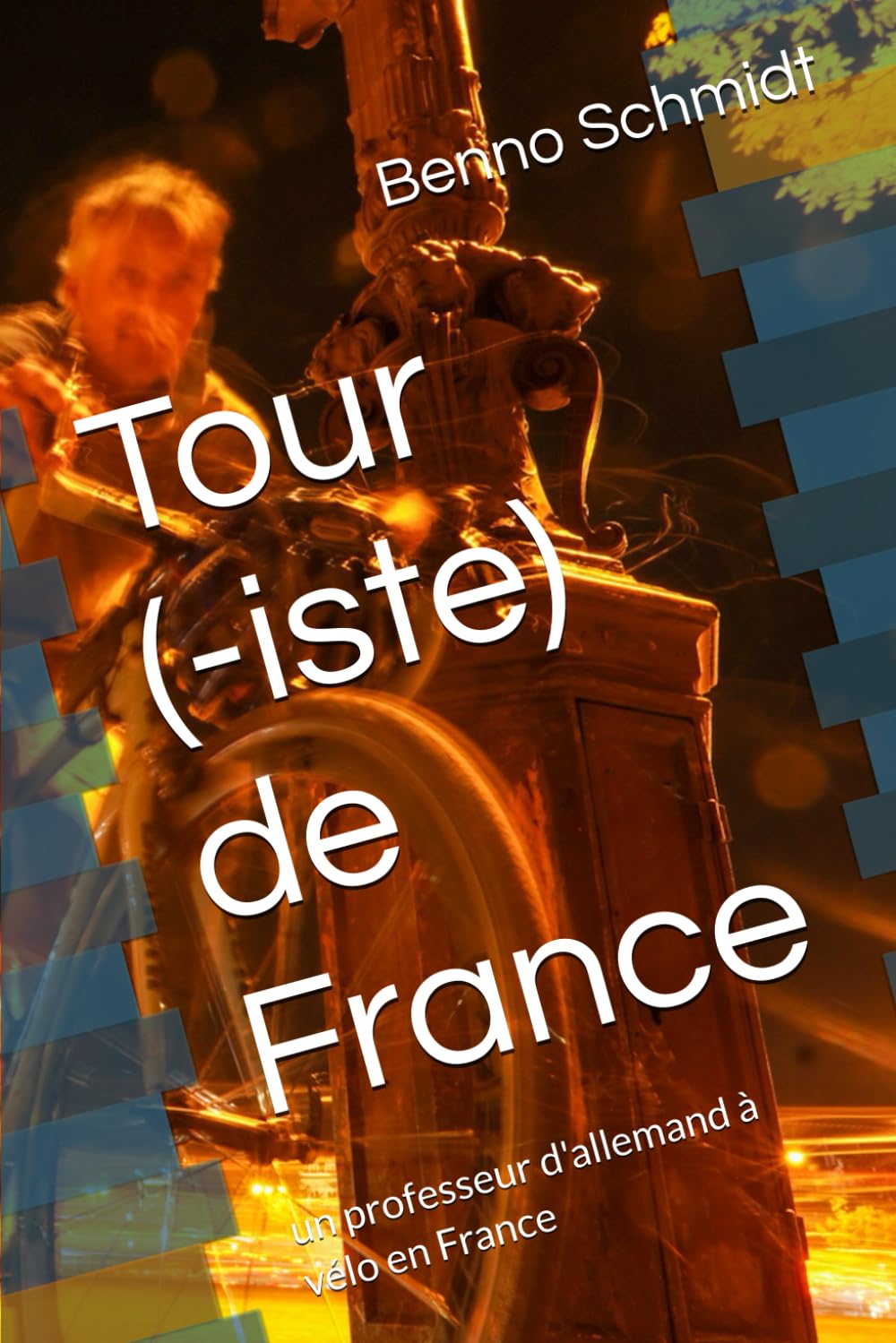 Tour(-iste) de France: un professeur d'allemand à vélo en France book