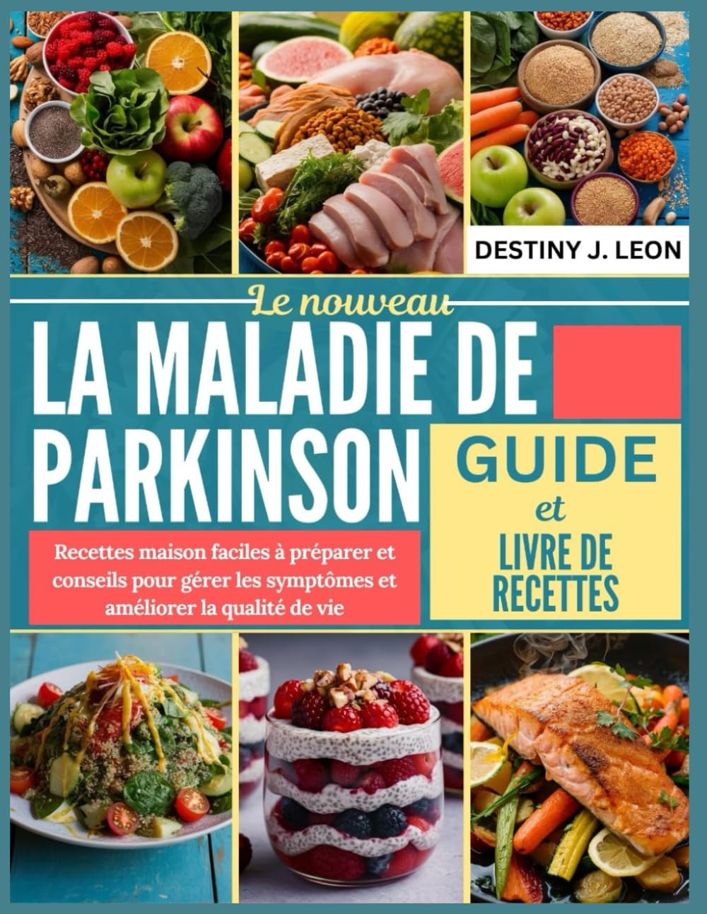 LE NOUVEAU LA MALADIE DE PARKINSON GUIDE ET LIVRE DE RECETTES: Recettes maison faciles à préparer et conseils pour gérer les symptômes et améliorer la qualité de vie book