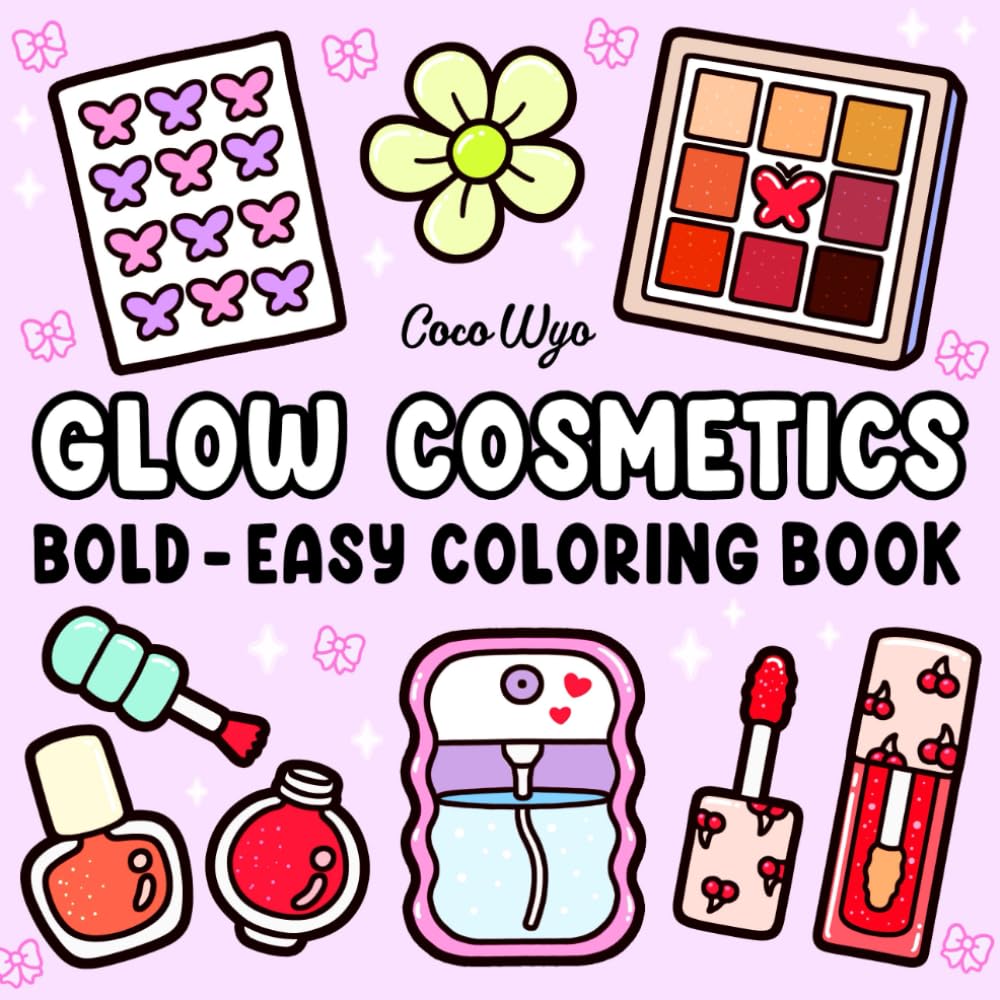 Glow Cosmetics: Coloring Book for Adults and Kids, Bold and Easy, Simple and Big Designs for Relaxation Featuring Cosmetic Items, Makeup, and Skincare Products (Bold & Easy Coloring) Hobbies & Crafts