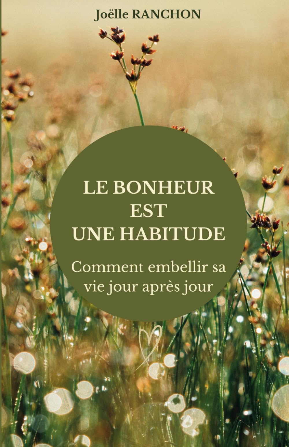 Le bonheur est une habitude: Comment embellir sa vie jour après jour book