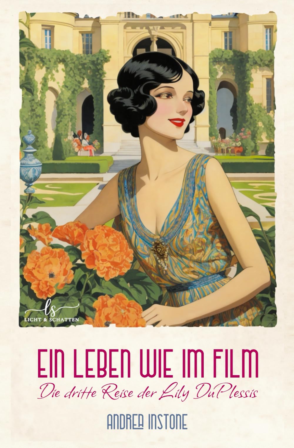 Ein Leben wie im Film: Eine 1920er Komödie, die auf keinen Fall ernst genommen werden darf (Die Reisen der Lily DuPlessis, Band 3) Humour & Satire