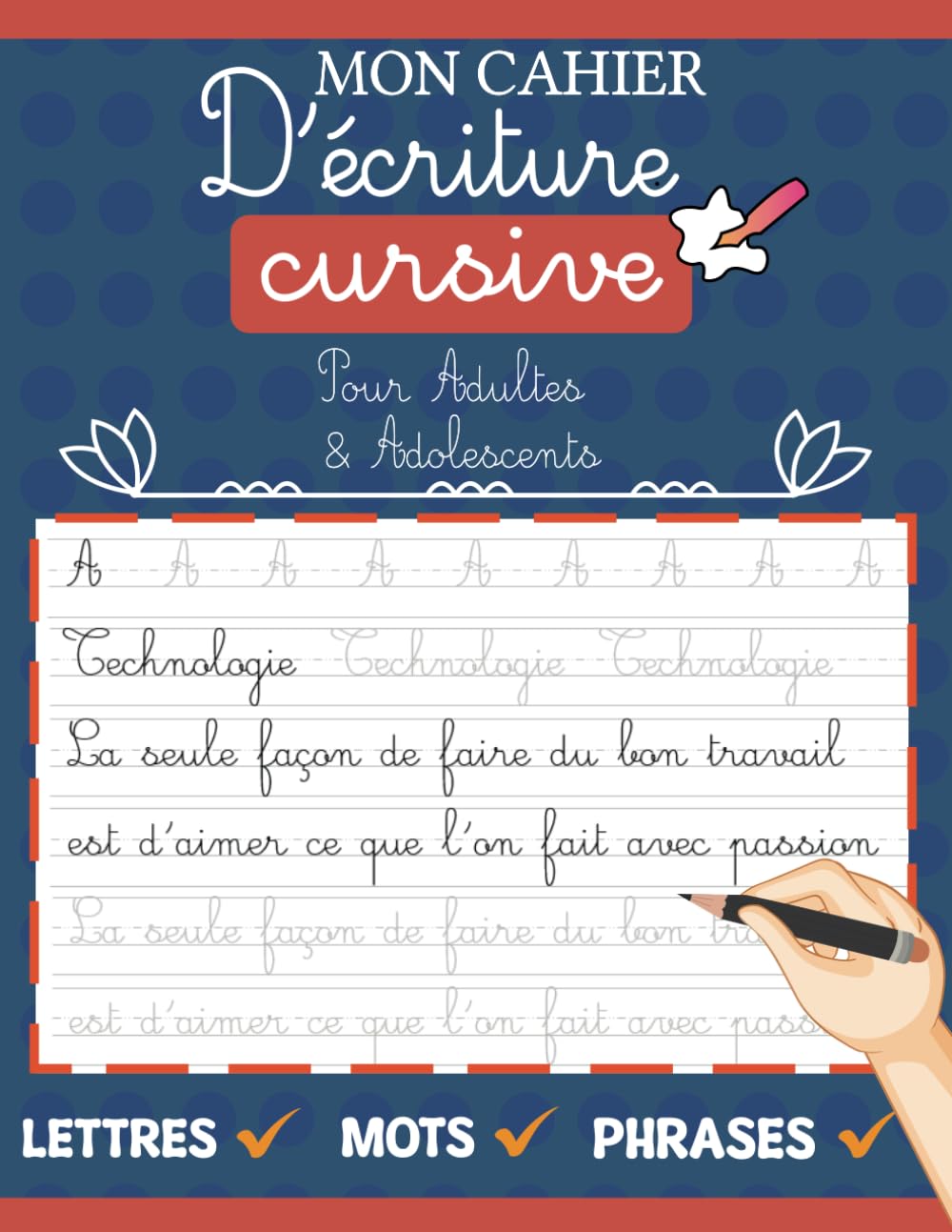 Mon Cahier D'écriture Cursive Pour Adultes & Adolescents: Pages De Pratique Avec Des Lettres, Mots Et Phrases De Motivation Reading Aloud & Learning to Read