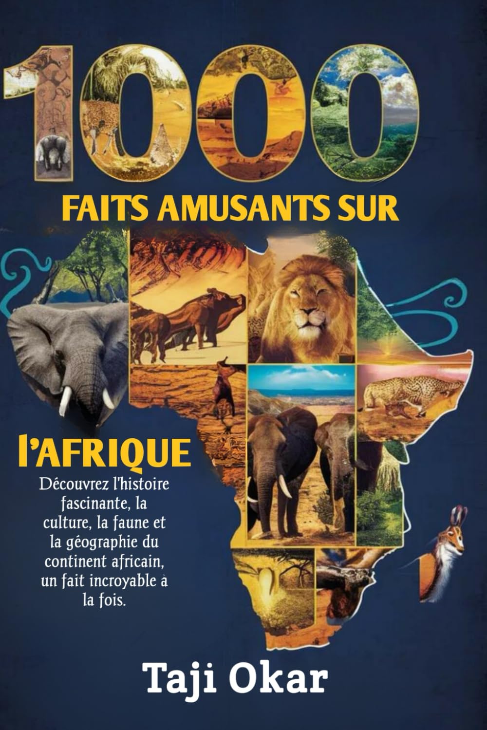 1000 Faits amusants sur l’Afrique: Découvrez l'histoire fascinante, la culture, la faune et la géographie du continent africain, un fait incroyable à la fois. book