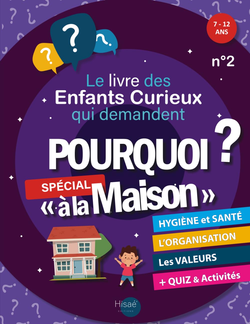Le Livre des Enfants Curieux qui demandent POURQUOI ?: Livre éducatif 7 à 12 ans | Réponses aux "Pourquoi ?" sur l'Hygiène et la Santé, organisation ... à la Maison | + Jeux amusants et Quiz book