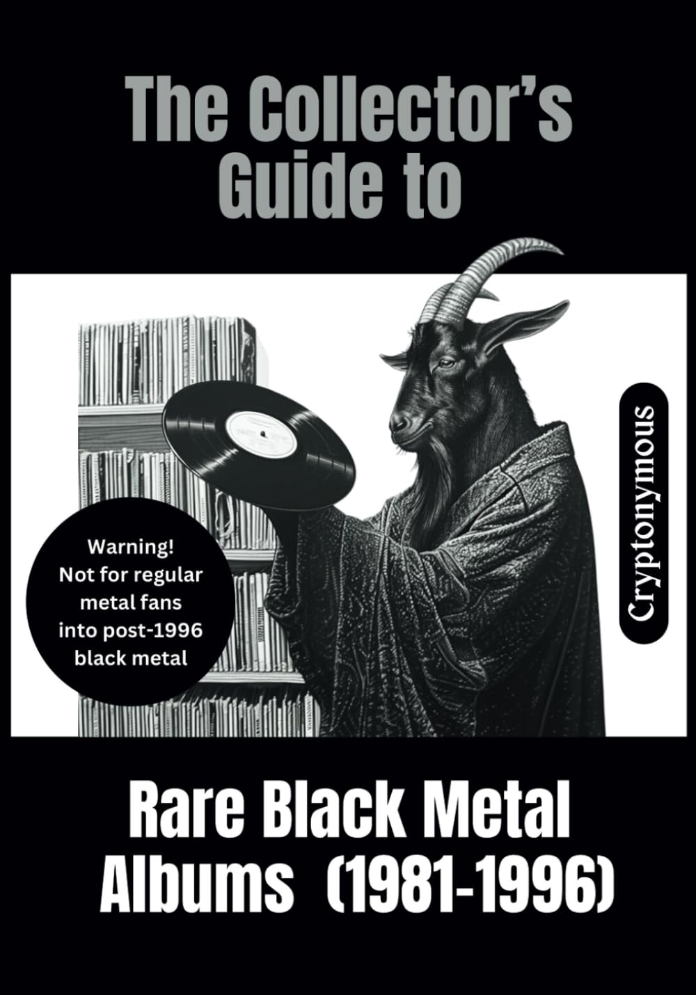 The Collector's Guide to Rare Black Metal Albums (1981-1996) Arts & Music