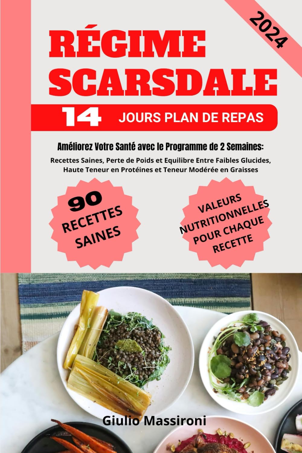 Régime Scarsdale: Améliorez Votre Santé avec le Programme de 2 Semaines: Recettes Saines, Perte de Poids et Equilibre Entre Faibles Glucides, Haute Teneur en Protéines et Teneur Modérée en Graisses book
