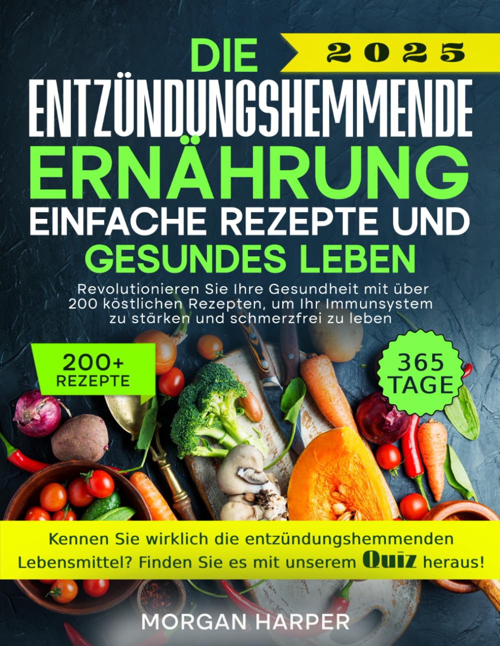Entzündungshemmende Ernährung: Leckere Rezepte, darunter auch vegane und glutenfreie Varianten, um Entzündungen zu reduzieren, das Gewicht auszugleichen und das Immunsystem zu stärken Health, Nutrition & Fitness