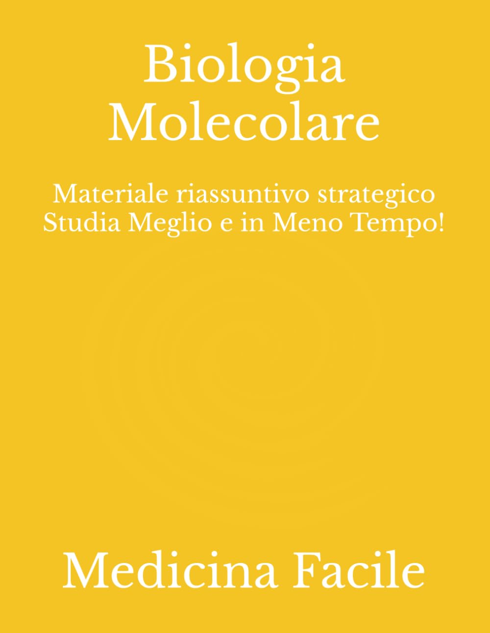 Biologia Molecolare: Materiale riassuntivo strategico Studia Meglio e in Meno Tempo! book