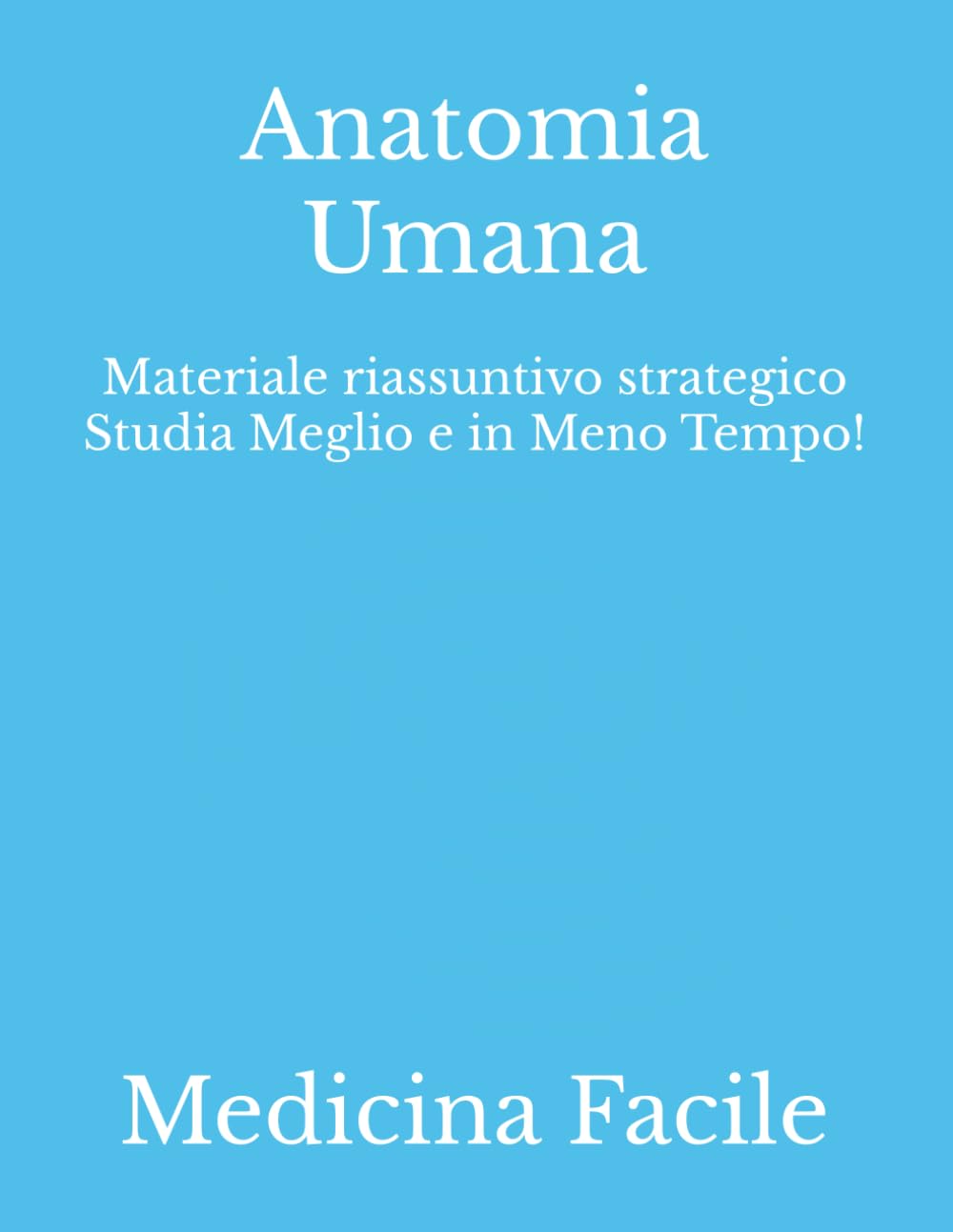 Anatomia Umana: Materiale riassuntivo strategico Studia Meglio e in Meno Tempo! book