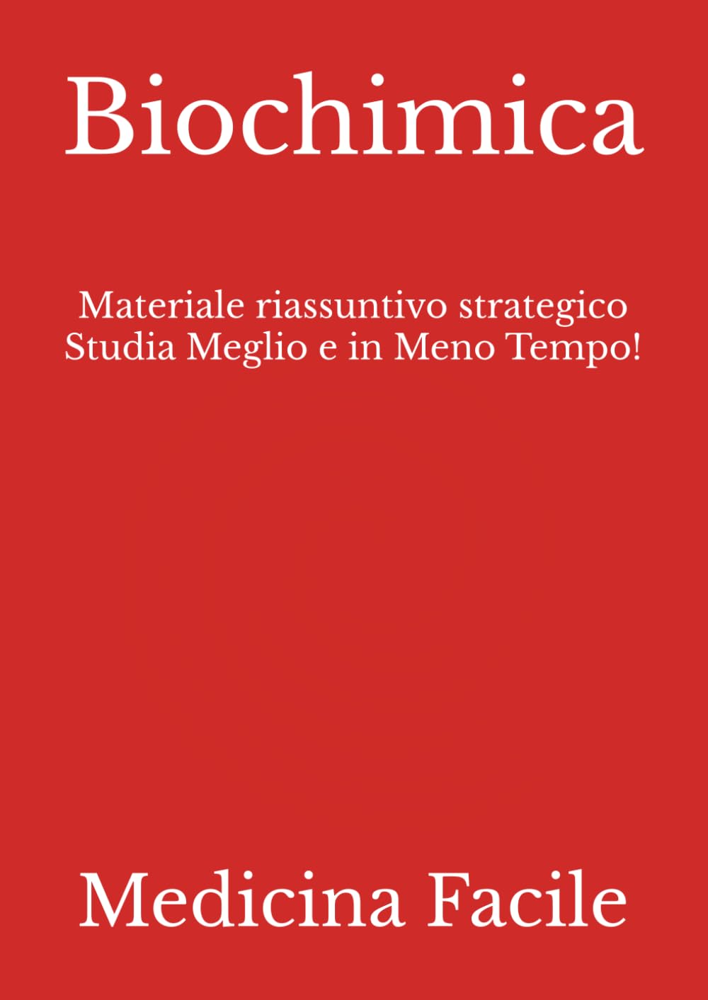 Biochimica: Materiale riassuntivo strategico Studia Meglio e in Meno Tempo! book