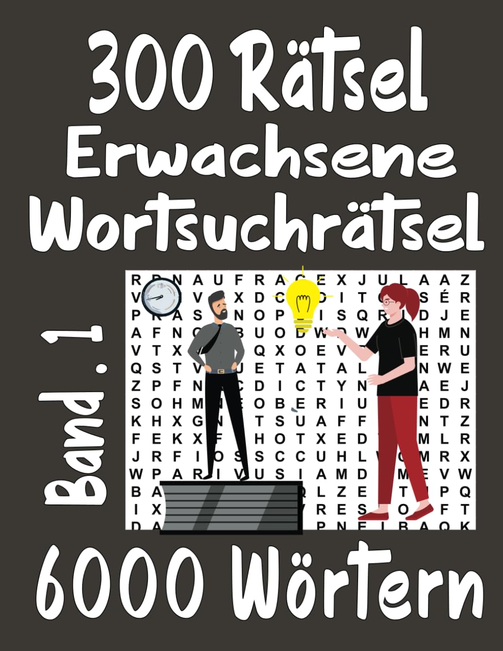300 Rätsel Erwachsene Wortsuchrätsel Band 1: 6000 Wörtern mit allen Lösungen Leisure & Fun
