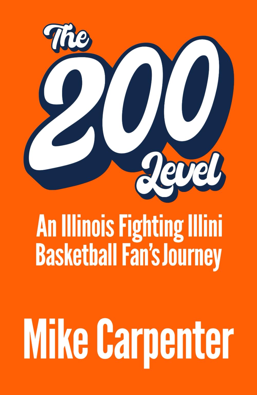 The 200 Level: An Illinois Fighting Illini Basketball Fan's Journey Sports