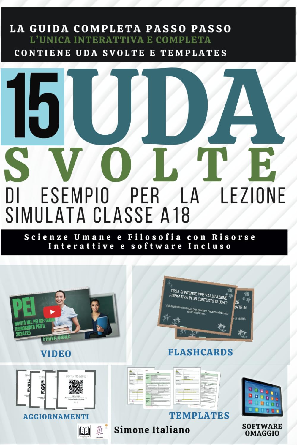 15 UDA Svolte: di Esempio per la Lezione Simulata Classe A18: Scienze Umane e Filosofia con Risorse Interattive e Software Inclusi book