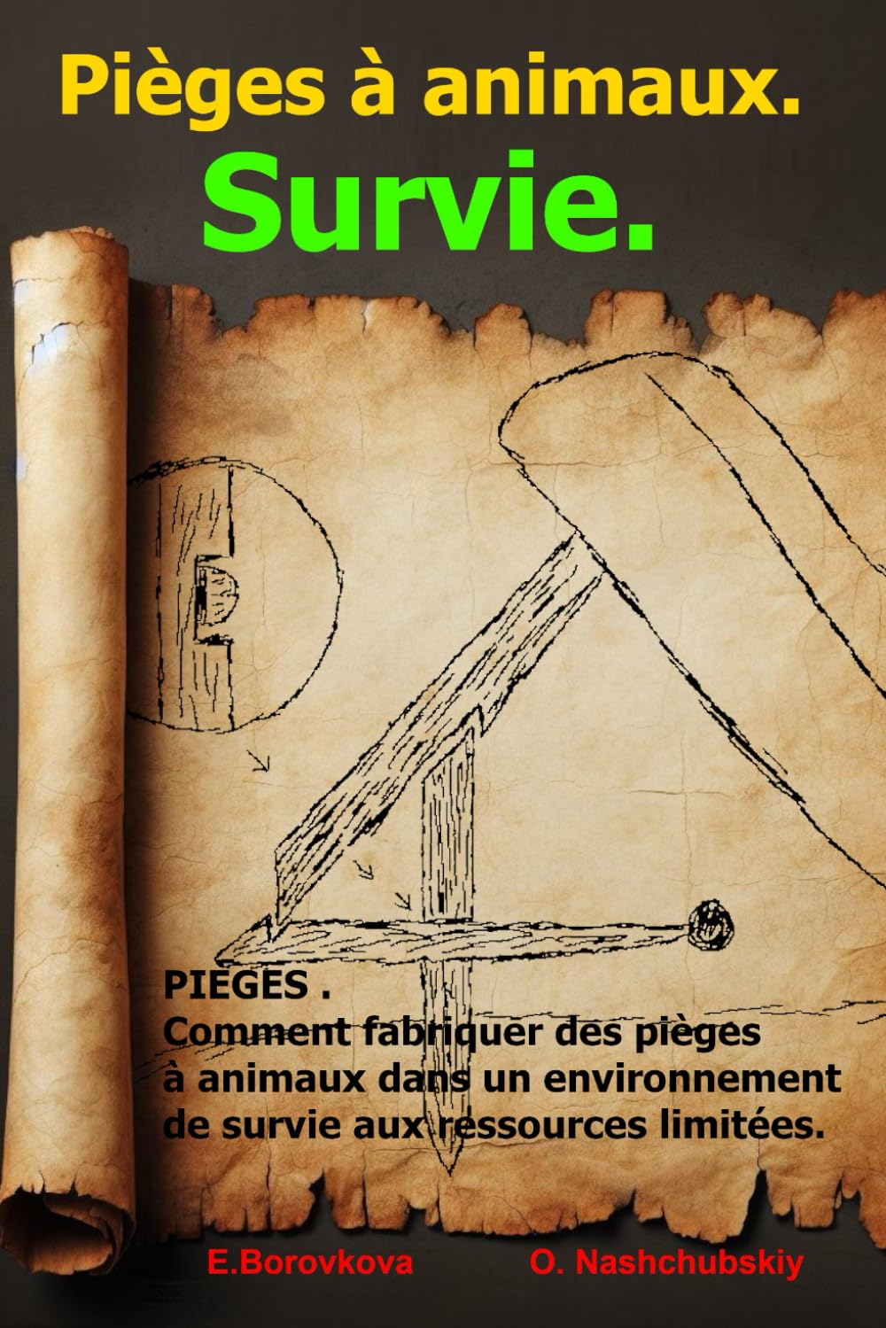 PIÈGES . Comment fabriquer des pièges à animaux dans un environnement de survie aux ressources limitées. book