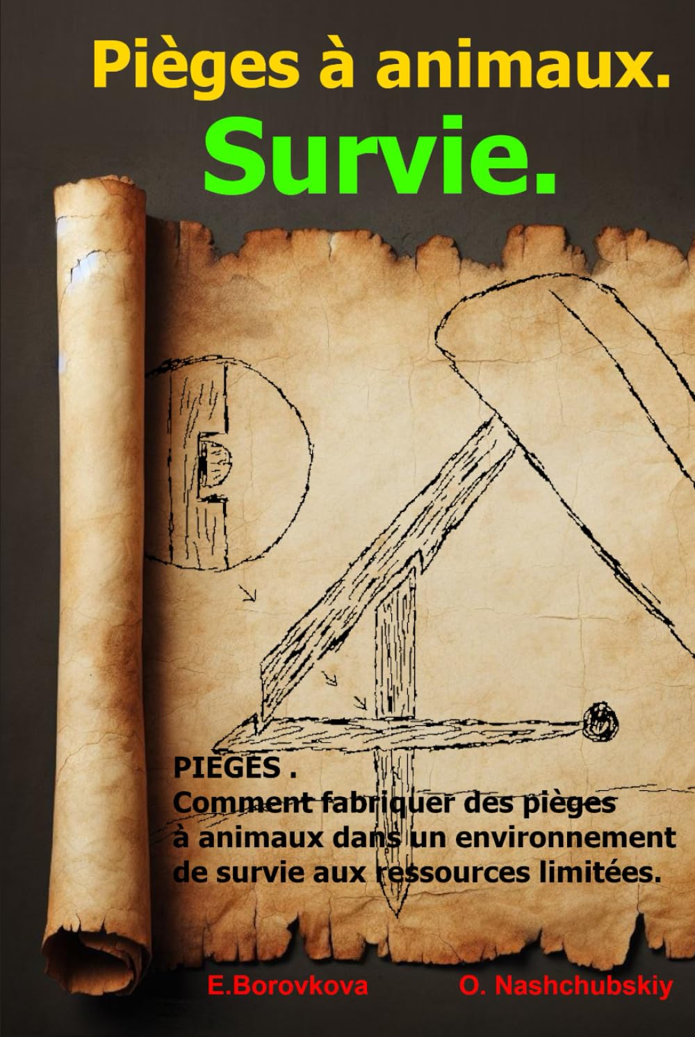 PIÈGES . Comment fabriquer des pièges à animaux dans un environnement de survie aux ressources limitées. book