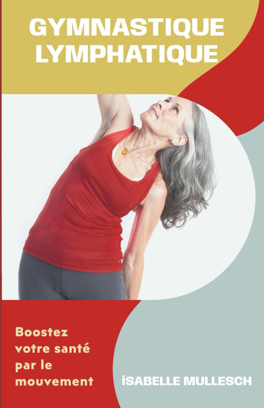 La Gymnastique Lymphatique: Boostez Votre Santé Par Le Mouvement Health, Nutrition & Fitness