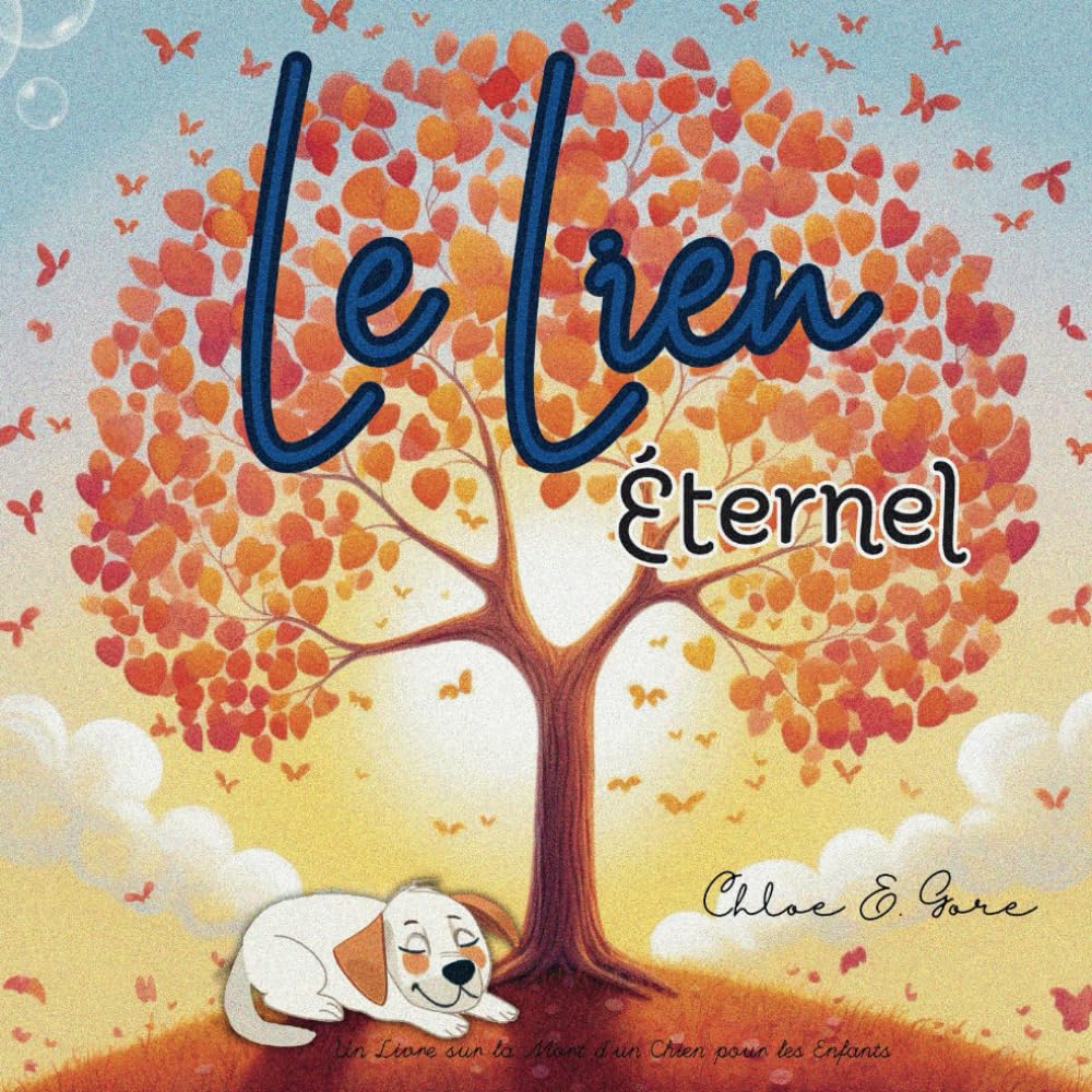 Le Lien Éternel: Un Livre sur la Mort d'un Chien pour les Enfants: Un livre pour enfants sur la perte d'un animal de compagnie, plein de soutien Non-fiction