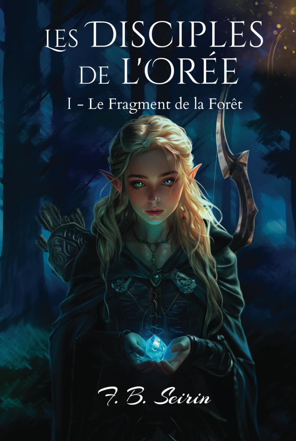 Les Disciples de l'Orée: 1 - Le fragment de la Forêt book