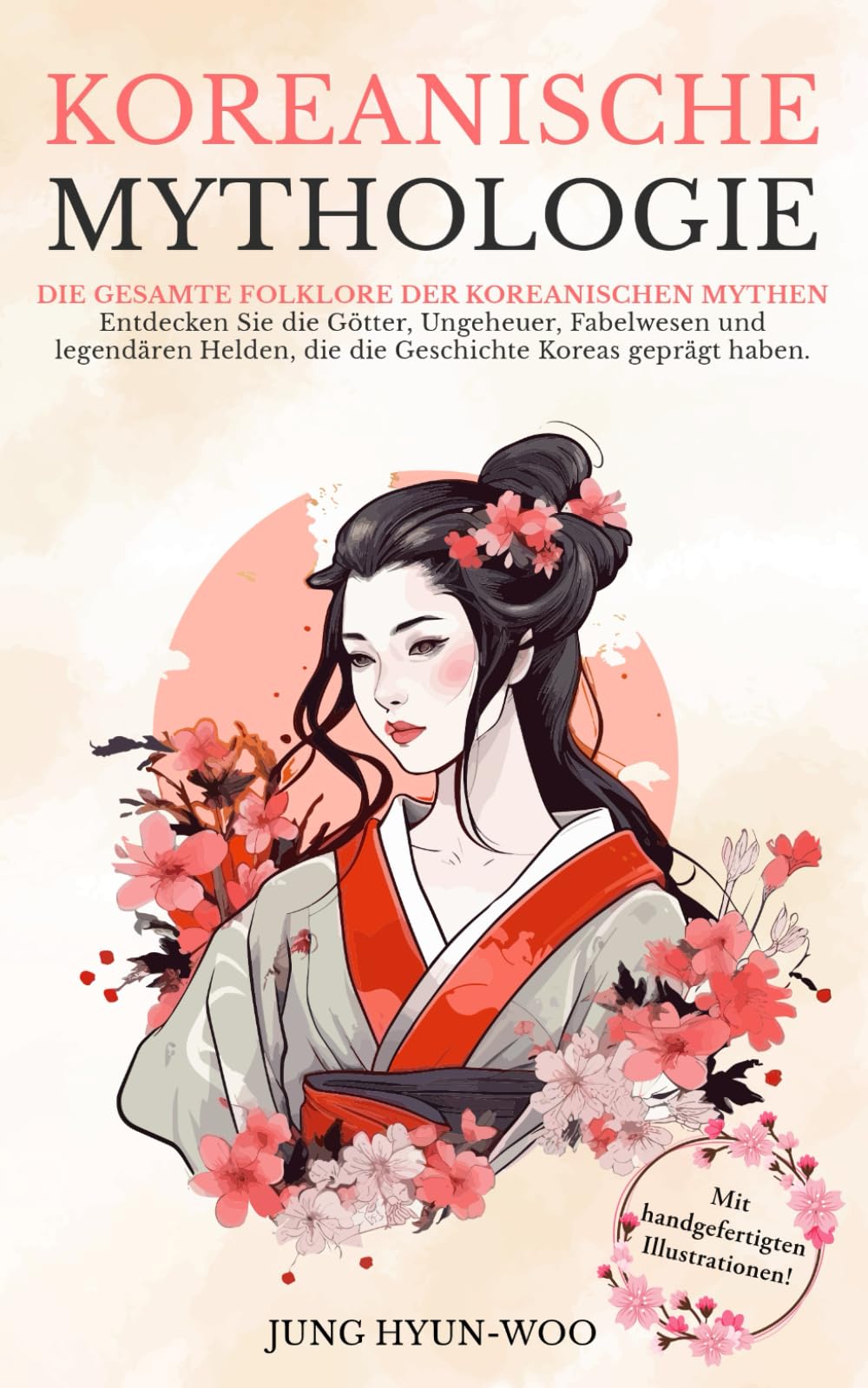 Koreanische Mythologie: Die gesamte Folklore der koreanischen Mythen. Entdecken Sie die Götter, Ungeheuer, Fabelwesen und legendären Helden, die die ... (Asiatische Mythologie illustriert) Politics & Society Books
