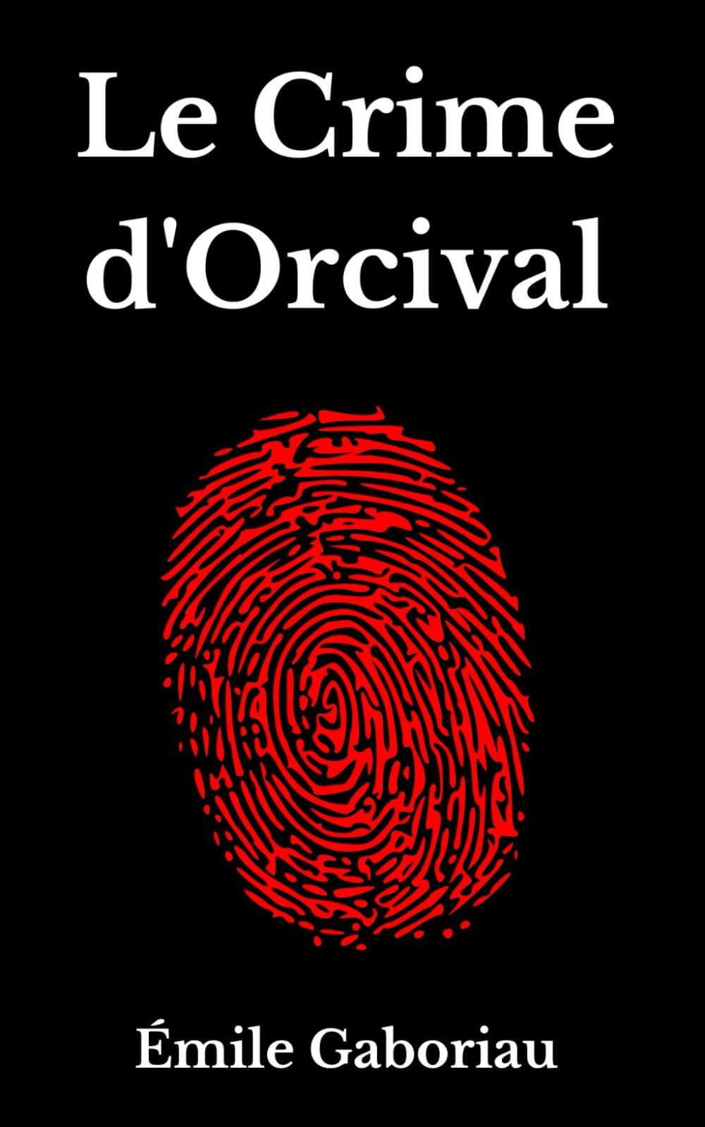 Le Crime d’Orcival: enquête de M. Lecoq , Émile Gaboriau book
