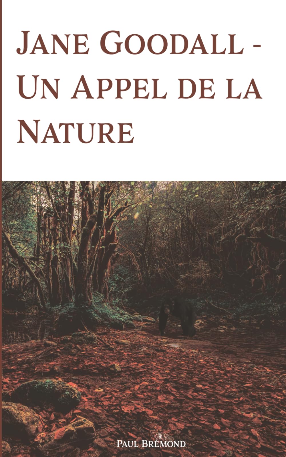 Jane Goodall: Un Appel de la Naturel book