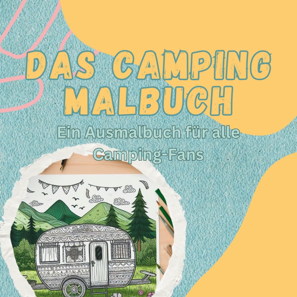 Das Camping Malbuch: Ein Ausmal-Buch für alle Camping-Fans Hobbies & Crafts