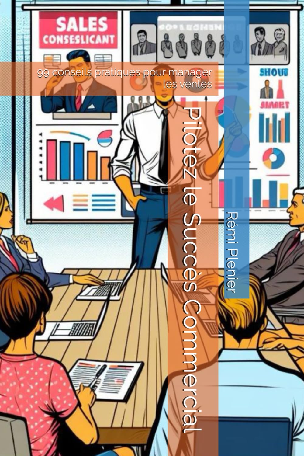 Pilotez le Succès Commercial: 99 conseils pratiques pour manager les ventes book