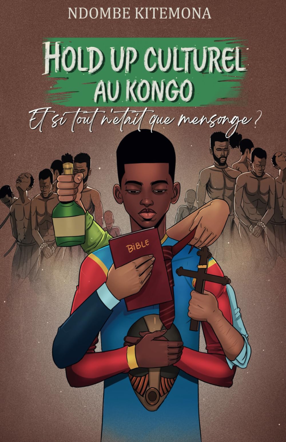 Hold-up culturel au Kongo: Et si tout n'était que mensonge ? book