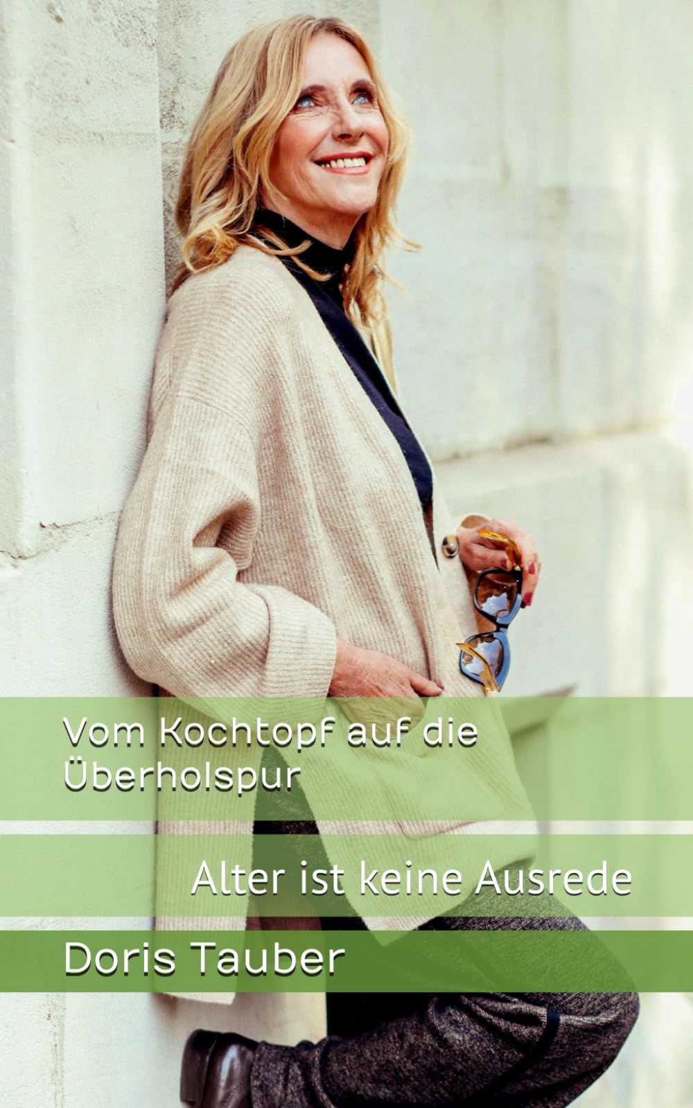 Vom Kochtopf auf die Überholspur: Alter ist keine Ausrede book